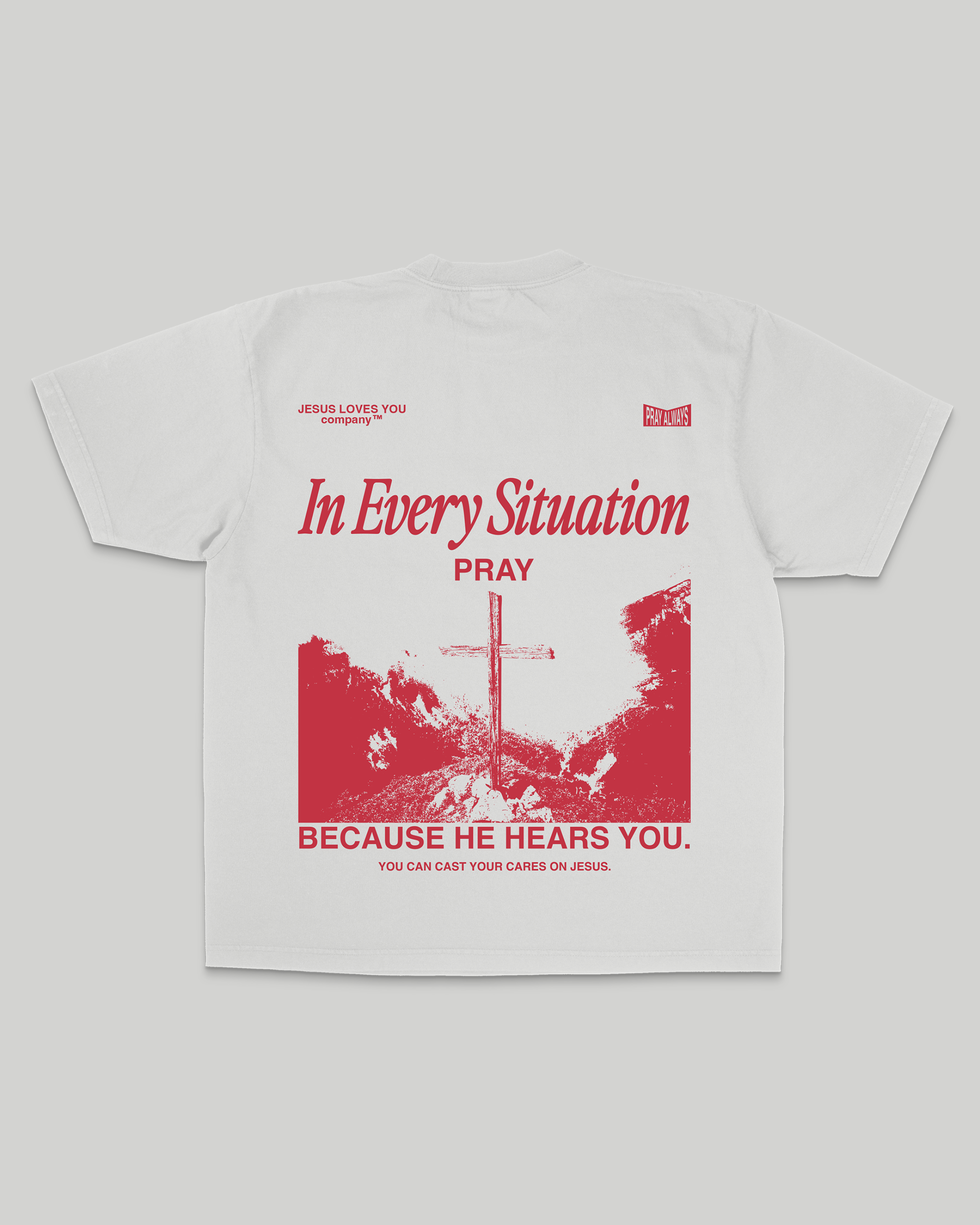 "In Every Situation - Pray." Tee: S